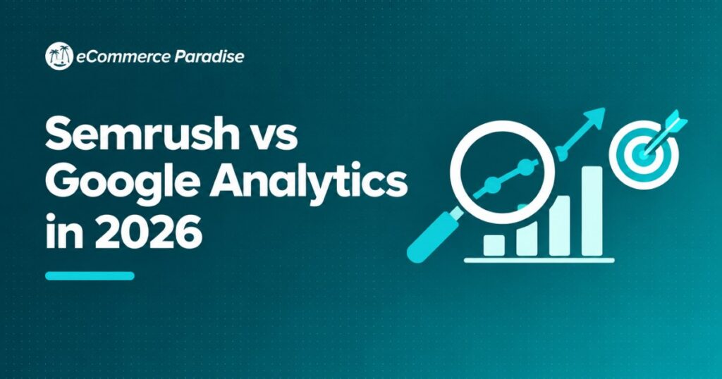 Semrush vs Google Analytics in 2026: Third-Party SEO Platform vs First-Party Site Analytics, Which Do You Actually Need?
