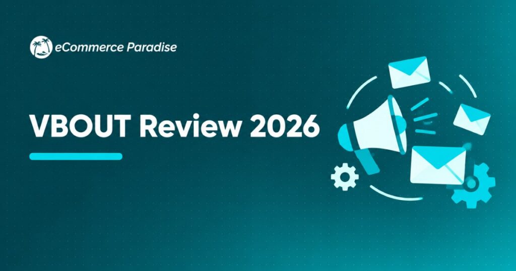 VBOUT Review 2026: All-in-One Marketing Automation Platform Pricing, Features, AI Capabilities, Agency Plan, and Honest Verdict for Ecommerce Operators
