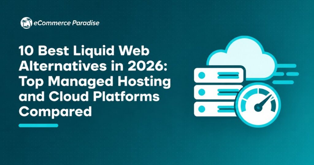 10 Best Liquid Web Alternatives in 2026: Top Managed Hosting and Cloud Platforms Compared