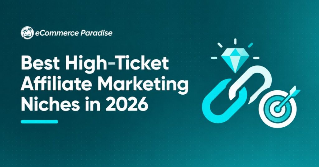 Best High-Ticket Affiliate Marketing Niches in 2026: Top 10 Verticals With Real Commission Economics and Beatable Competition
