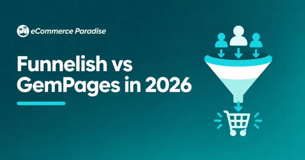 Funnelish vs GemPages in 2026: Sales Funnel Builder vs Shopify Page Builder, Which Fits Your Store?