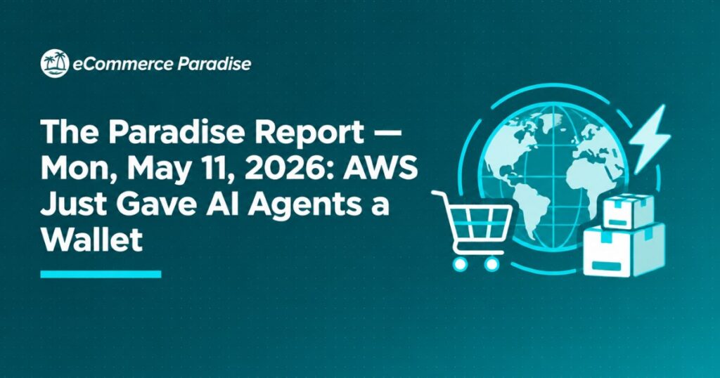 The Paradise Report — Mon, May 11, 2026: AWS Just Gave AI Agents a Wallet