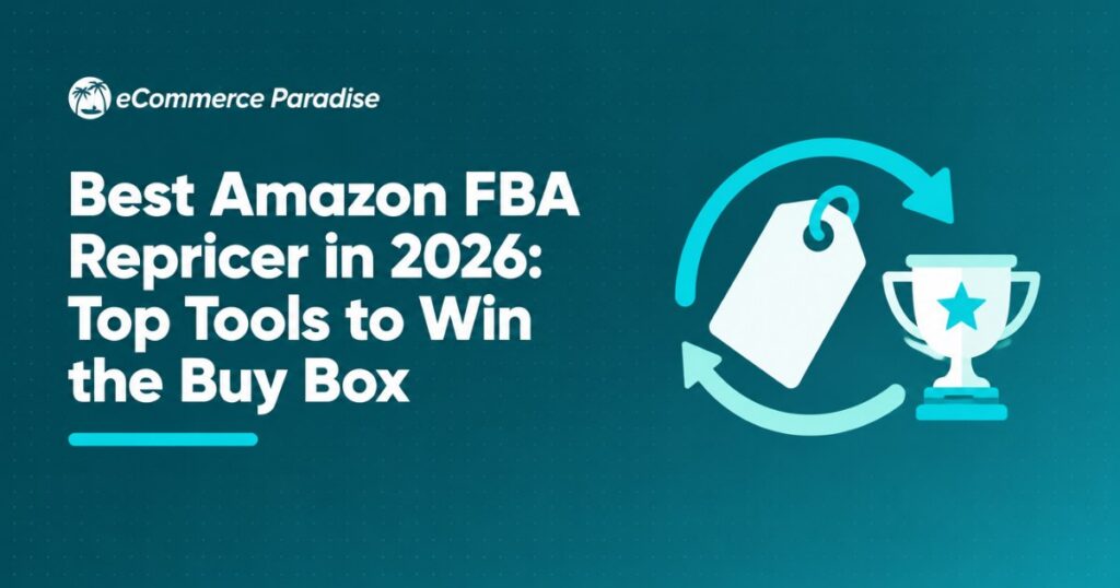 Best Amazon FBA Repricer in 2026: Top Tools to Win the Buy Box