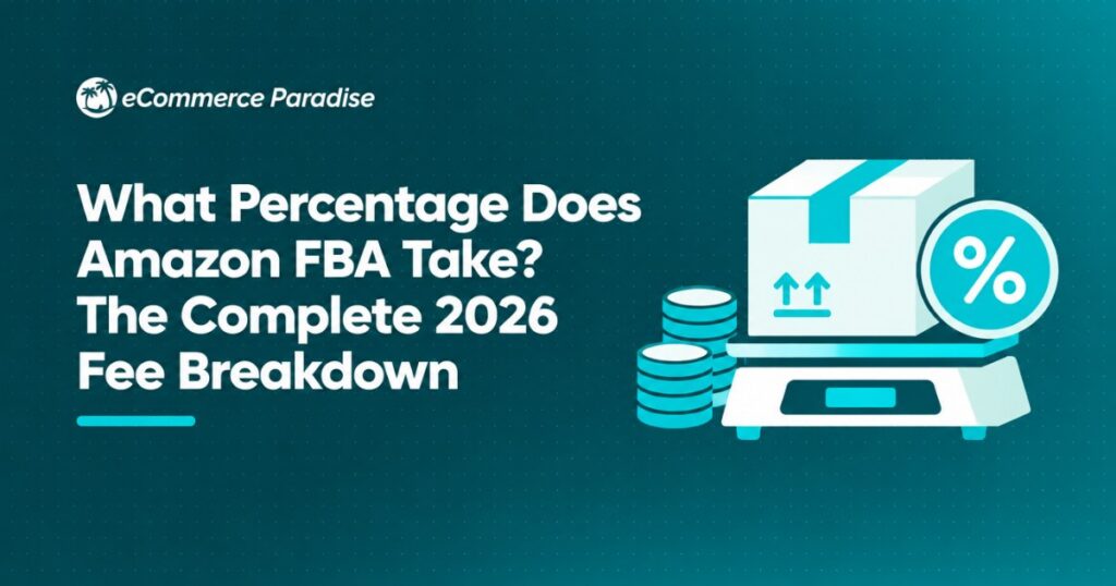 What Percentage Does Amazon FBA Take? The Complete 2026 Fee Breakdown