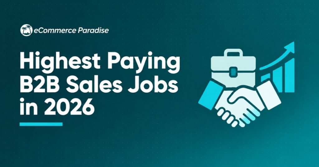 Highest Paying B2B Sales Jobs in 2026: Top 10 Roles, Real OTE Ranges, and Why High-Ticket Dropshipping Beats Every One of Them