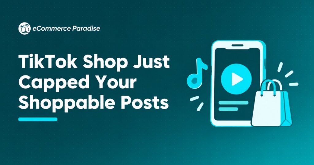 TikTok Shop Just Capped Your Shoppable Posts