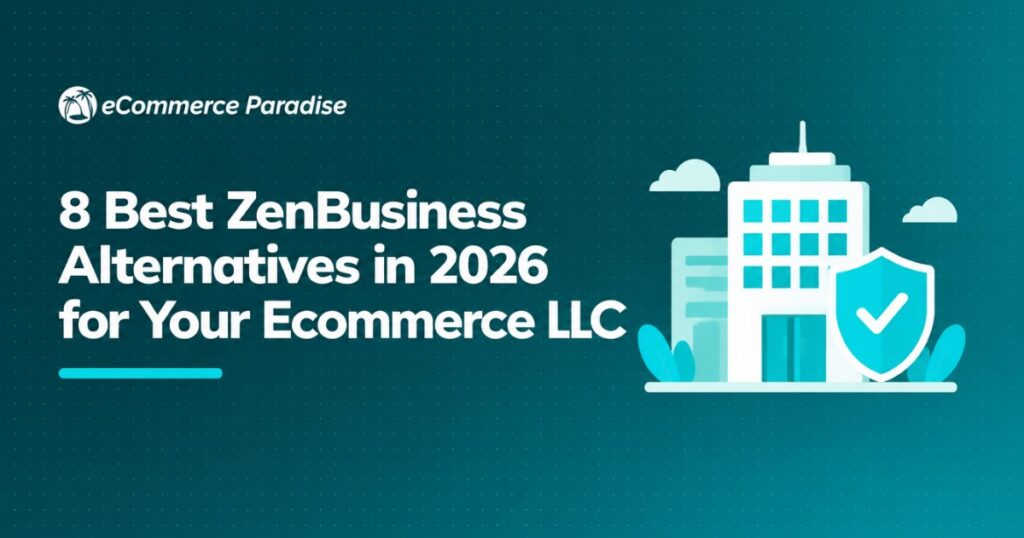 8 Best ZenBusiness Alternatives in 2026 for Your Ecommerce LLC
