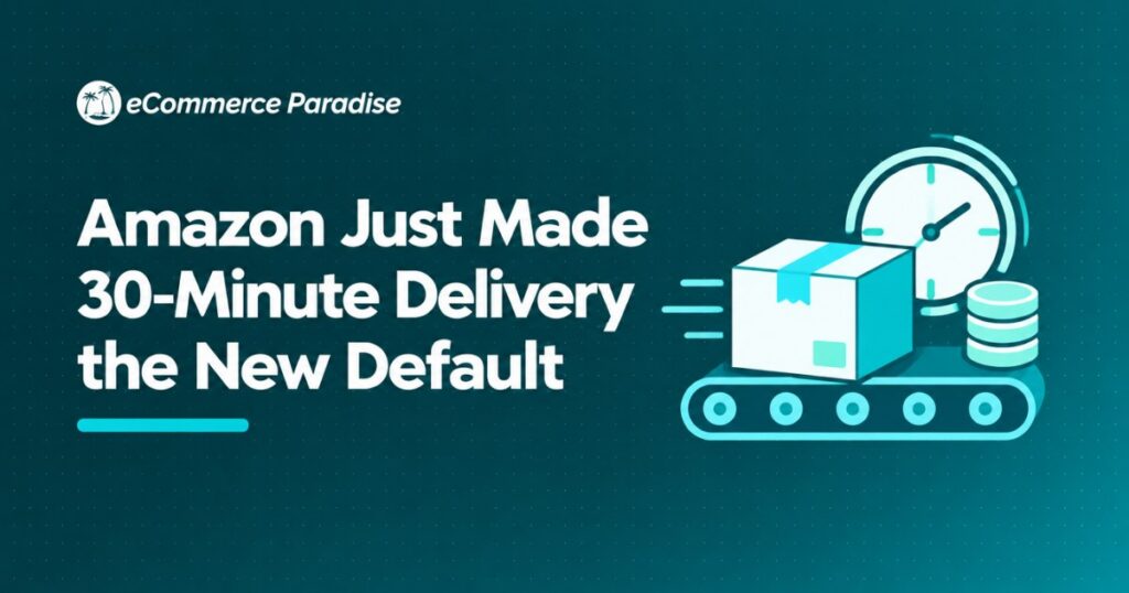Amazon Just Made 30-Minute Delivery the New Default