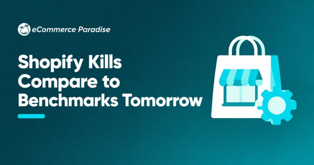 Shopify Kills Compare to Benchmarks Tomorrow