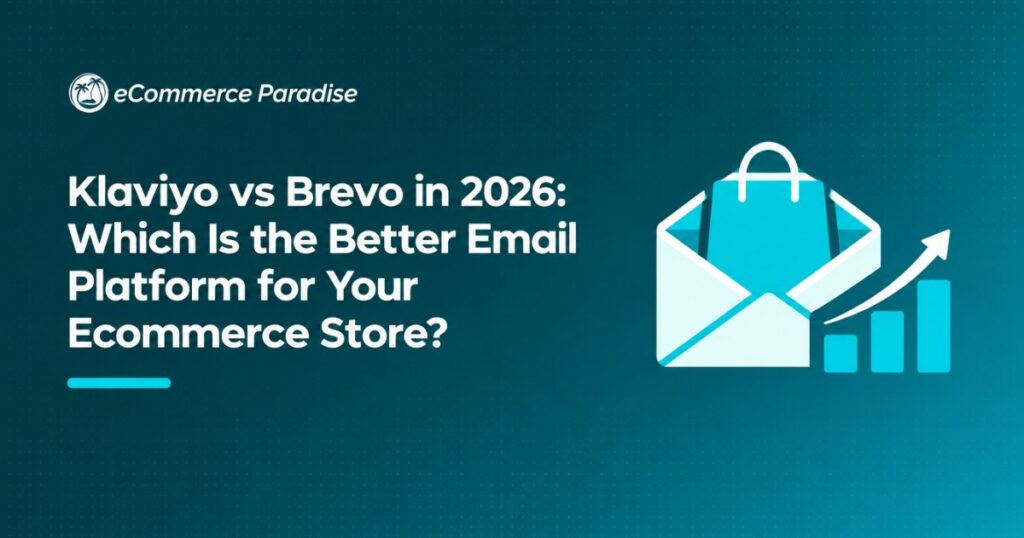 Klaviyo vs Brevo in 2026: Which Is the Better Email Platform for Your Ecommerce Store?