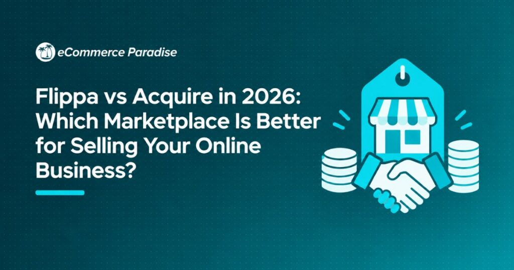 Flippa vs Acquire in 2026: Which Marketplace Is Better for Selling Your Online Business?