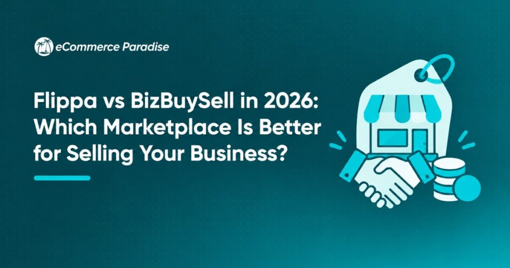 Flippa vs BizBuySell in 2026: Which Marketplace Is Better for Selling Your Business?