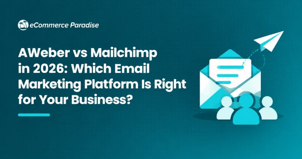 AWeber vs Mailchimp in 2026: Which Email Marketing Platform Is Right for Your Business?