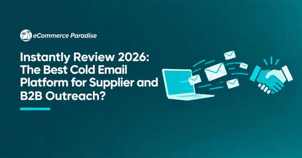 Instantly Review 2026: The Best Cold Email Platform for Supplier and B2B Outreach?