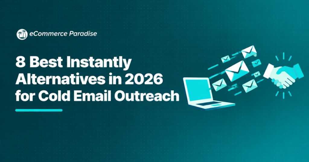 8 Best Instantly Alternatives in 2026 for Cold Email Outreach
