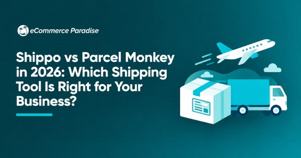 Shippo vs Parcel Monkey in 2026: Which Shipping Tool Is Right for Your Business?