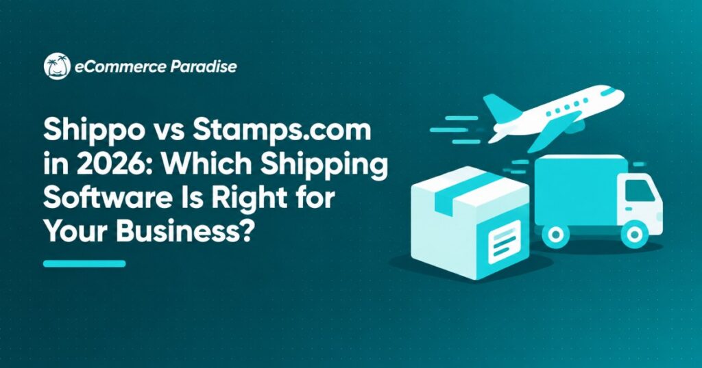 Shippo vs Stamps.com in 2026: Which Shipping Software Is Right for Your Business?