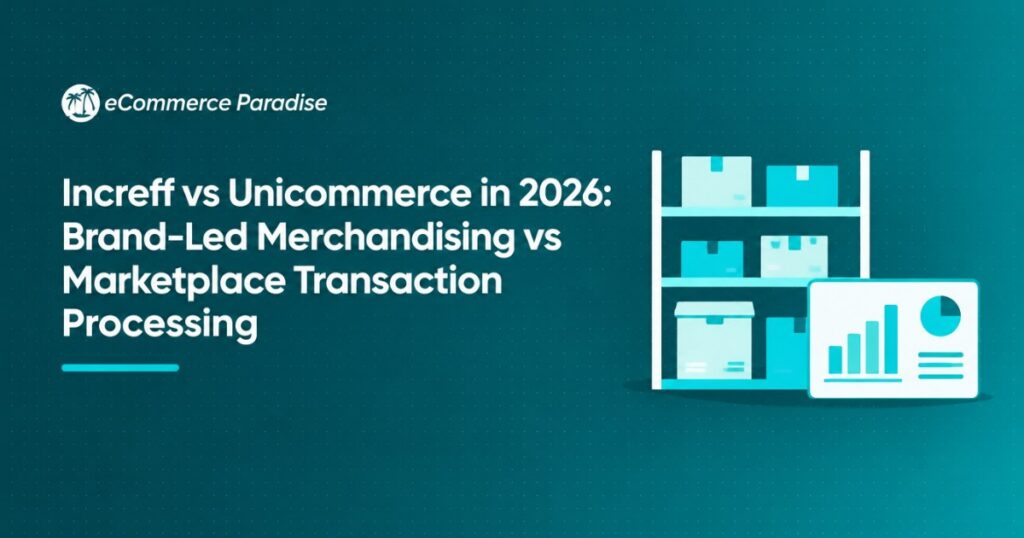 Increff vs Unicommerce in 2026: Brand-Led Merchandising vs Marketplace Transaction Processing
