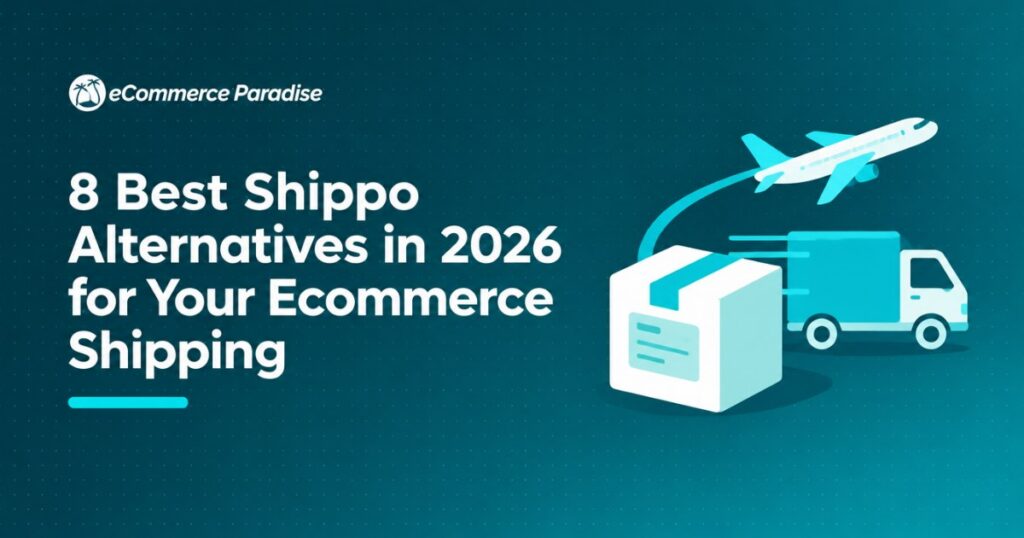 8 Best Shippo Alternatives in 2026 for Your Ecommerce Shipping