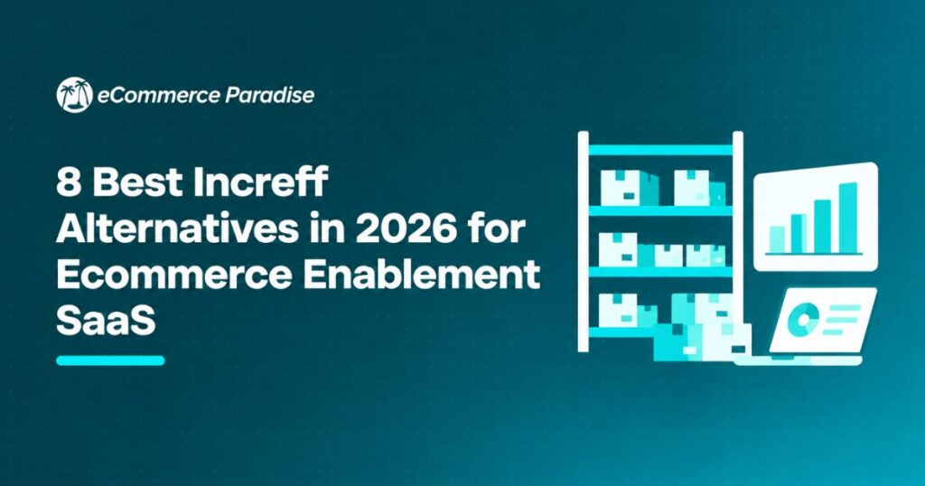 8 Best Increff Alternatives in 2026 for Ecommerce Enablement SaaS