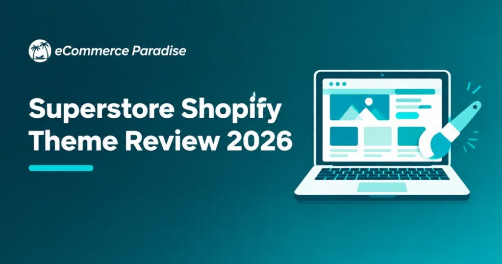 Superstore Shopify Theme Review 2026: Is This Pixel Union Theme Right for Your Large-Catalog Store?