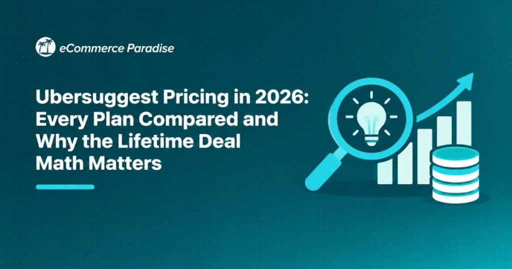 Ubersuggest Pricing in 2026: Every Plan Compared and Why the Lifetime Deal Math Matters
