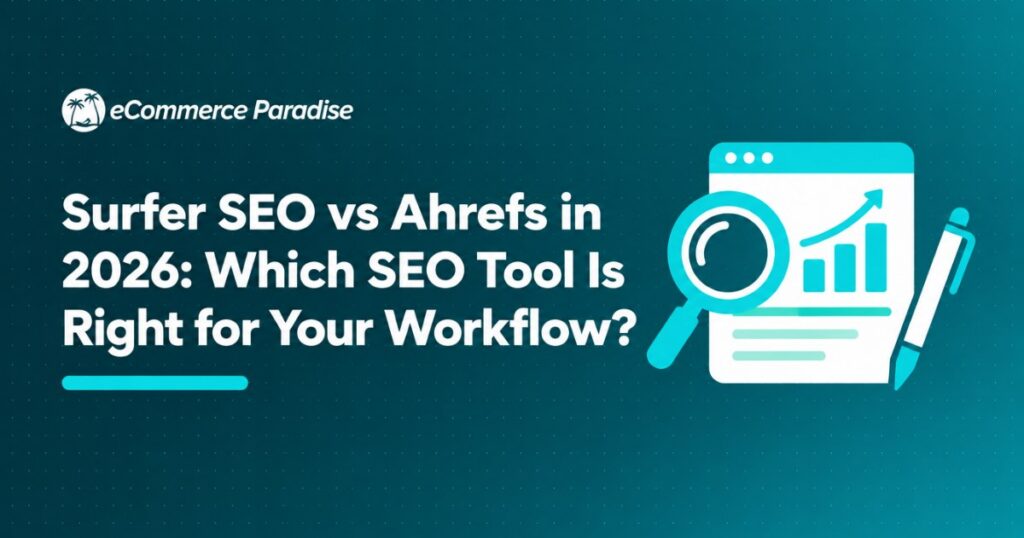 Surfer SEO vs Ahrefs in 2026: Which SEO Tool Is Right for Your Workflow?