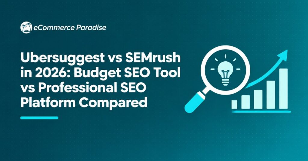 Ubersuggest vs SEMrush in 2026: Budget SEO Tool vs Professional SEO Platform Compared