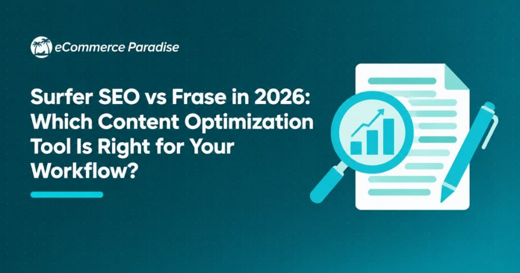 Surfer SEO vs Frase in 2026: Which Content Optimization Tool Is Right for Your Workflow?