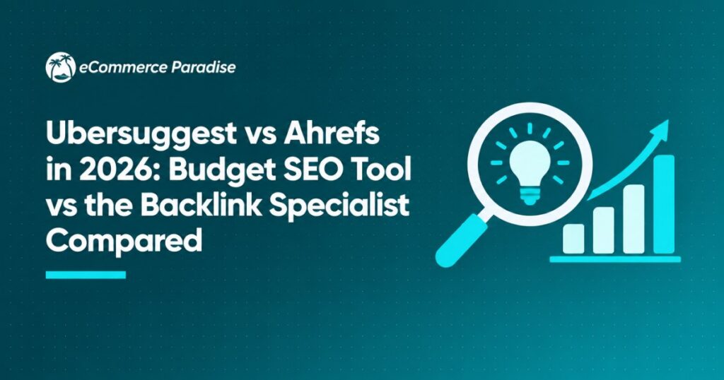Ubersuggest vs Ahrefs in 2026: Budget SEO Tool vs the Backlink Specialist Compared