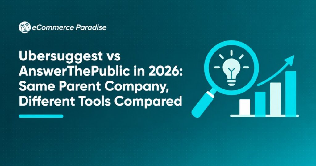 Ubersuggest vs AnswerThePublic in 2026: Same Parent Company, Different Tools Compared