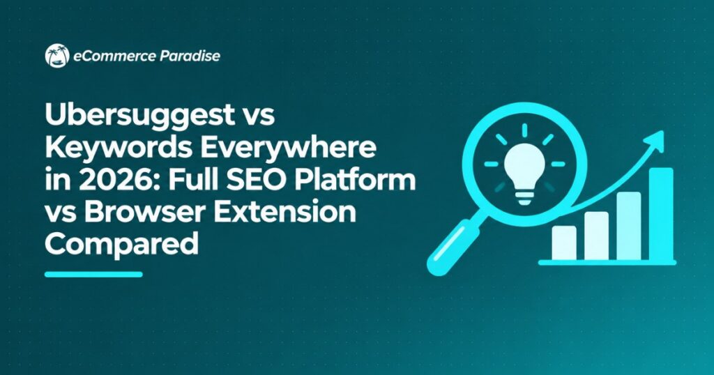 Ubersuggest vs Keywords Everywhere in 2026: Full SEO Platform vs Browser Extension Compared