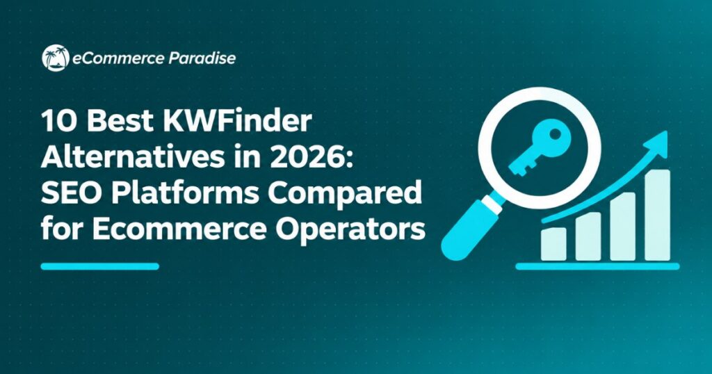 10 Best KWFinder Alternatives in 2026: SEO Platforms Compared for Ecommerce Operators