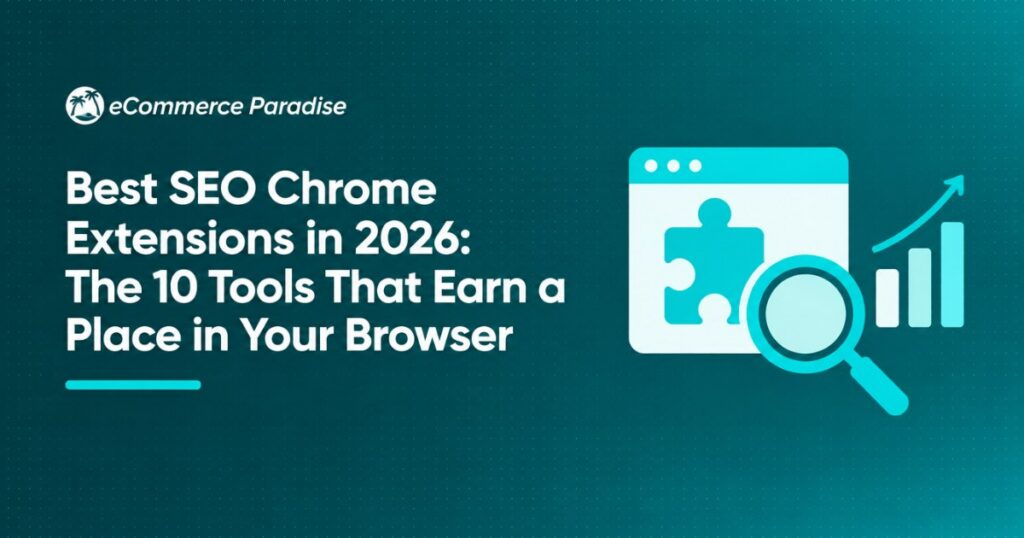 Best SEO Chrome Extensions in 2026: The 10 Tools That Earn a Place in Your Browser