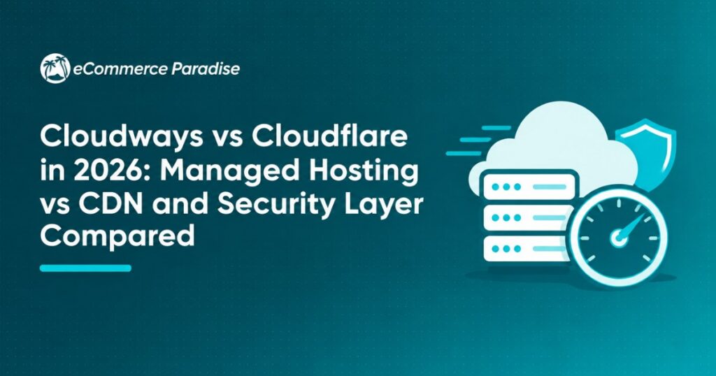 Cloudways vs Cloudflare in 2026: Managed Hosting vs CDN and Security Layer Compared