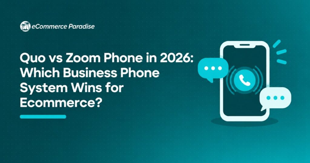 Quo vs Zoom Phone in 2026: Which Business Phone System Wins for Ecommerce?