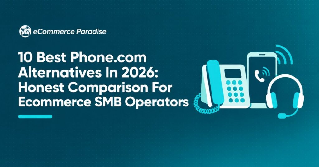 10 Best Phone.com Alternatives In 2026: Honest Comparison For Ecommerce SMB Operators