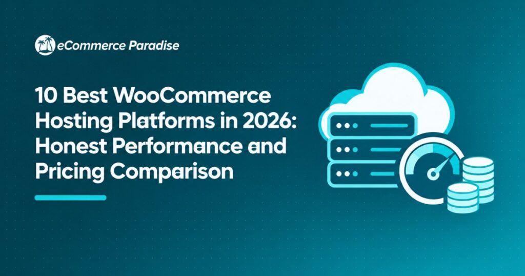 10 Best WooCommerce Hosting Platforms in 2026: Honest Performance and Pricing Comparison