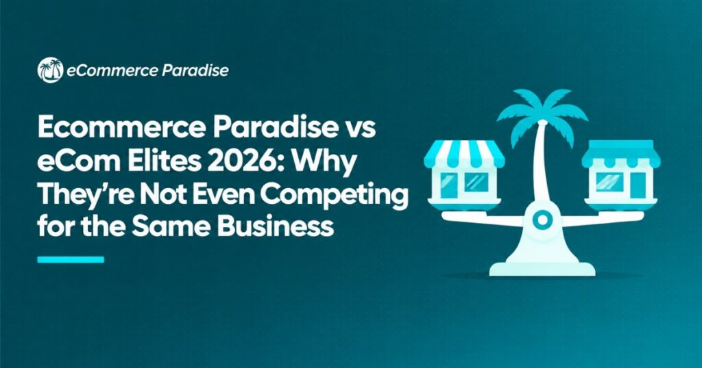 Ecommerce Paradise vs eCom Elites 2026: Why They’re Not Even Competing for the Same Business