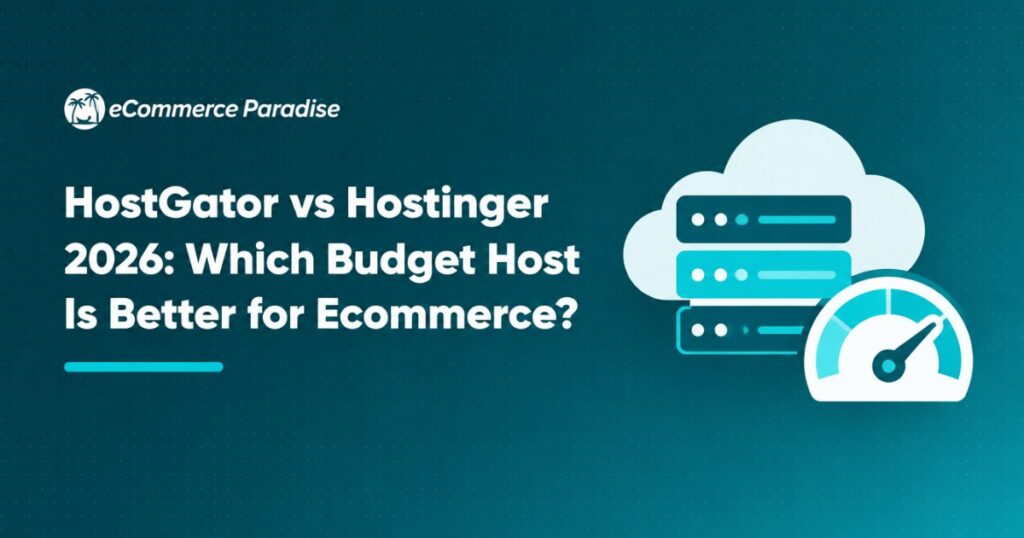 HostGator vs Hostinger 2026: Which Budget Host Is Better for Ecommerce?