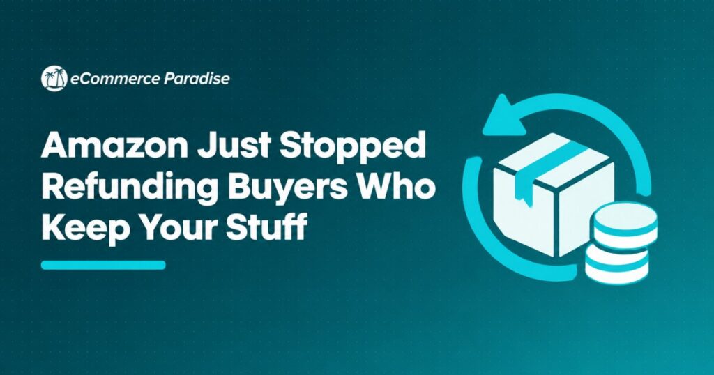 Amazon Just Stopped Refunding Buyers Who Keep Your Stuff