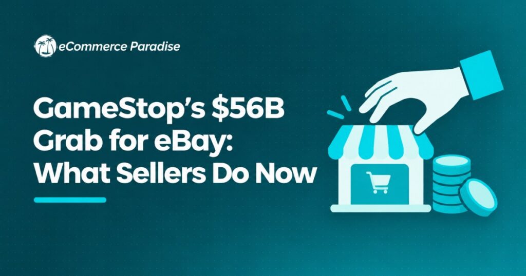 GameStop’s $56B Grab for eBay: What Sellers Do Now