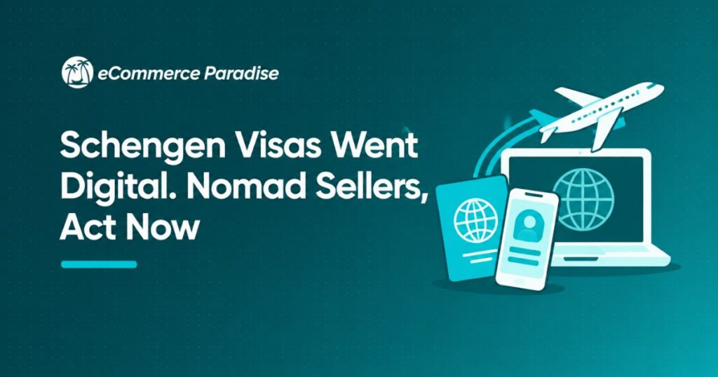 Schengen Visas Went Digital. Nomad Sellers, Act Now