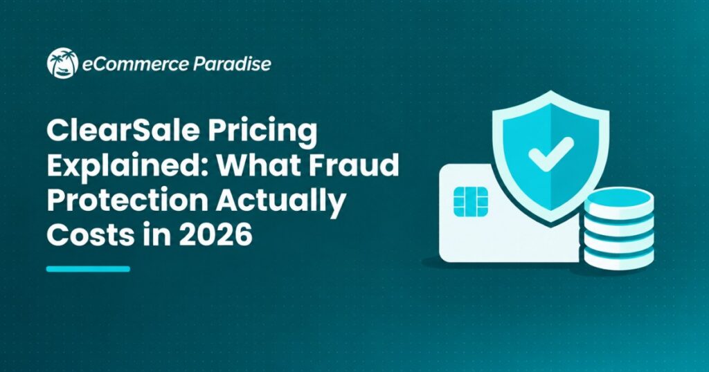 ClearSale Pricing Explained: What Fraud Protection Actually Costs in 2026