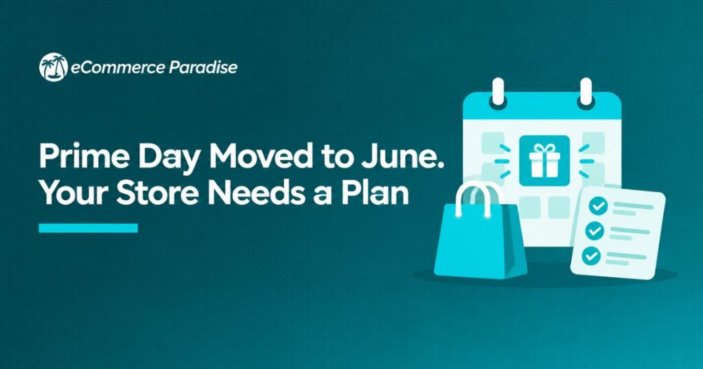 Prime Day Moved to June. Your Store Needs a Plan
