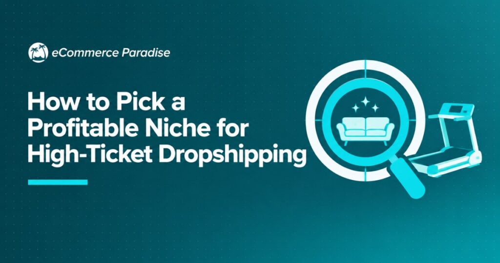 How to Pick a Profitable Niche for High-Ticket Dropshipping