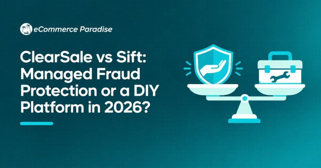 ClearSale vs Sift: Managed Fraud Protection or a DIY Platform in 2026?