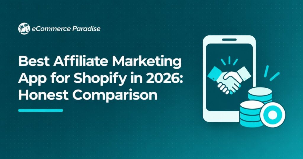 Best Affiliate Marketing App for Shopify in 2026: Honest Comparison