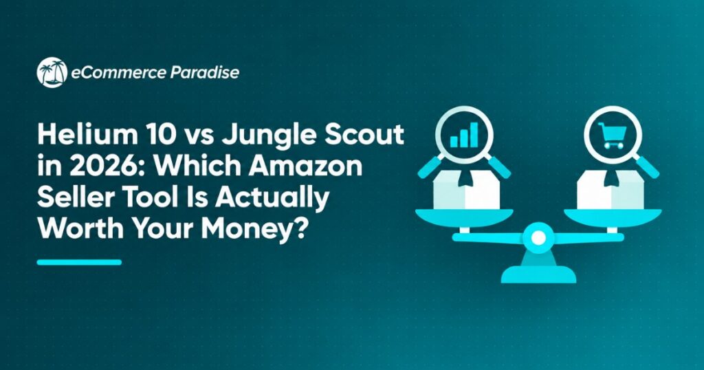 Helium 10 vs Jungle Scout in 2026: Which Amazon Seller Tool Is Actually Worth Your Money?