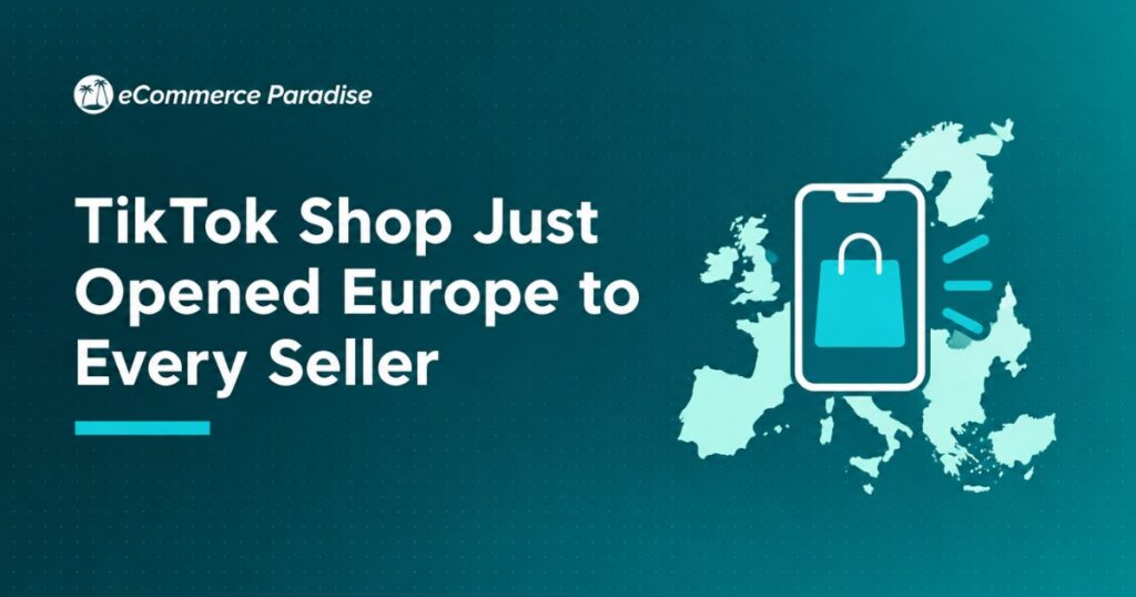 TikTok Shop Just Opened Europe to Every Seller